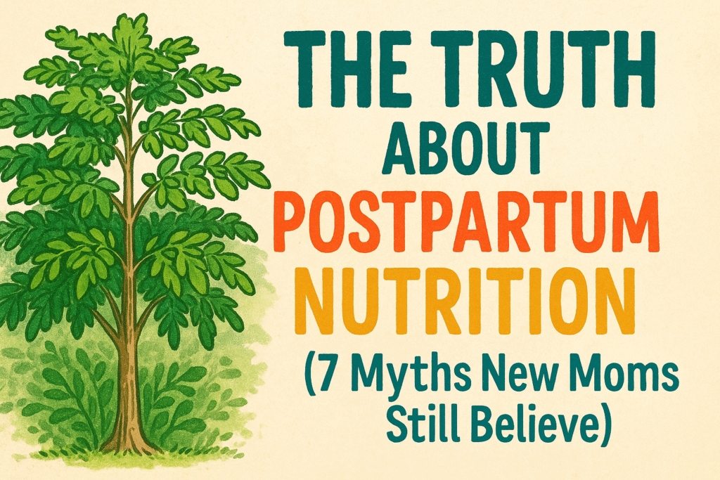 The Truth About Postpartum Nutrition (7 Myths New Moms Still Believe)
